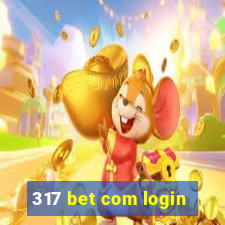 317 bet com login